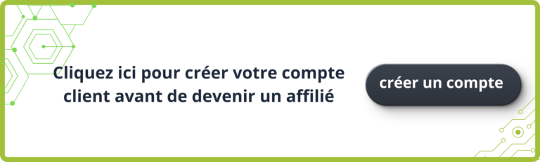 Cliquez ici pour creer votre compte client avant de devenir un affilie